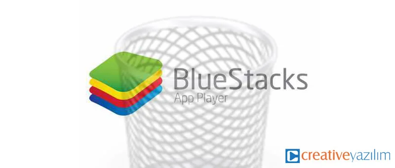 BlueStacks Nasıl Kaldırılır?